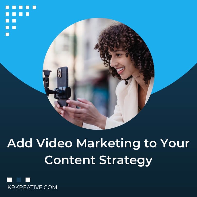 Add Video Marketing to Your Content Strategy