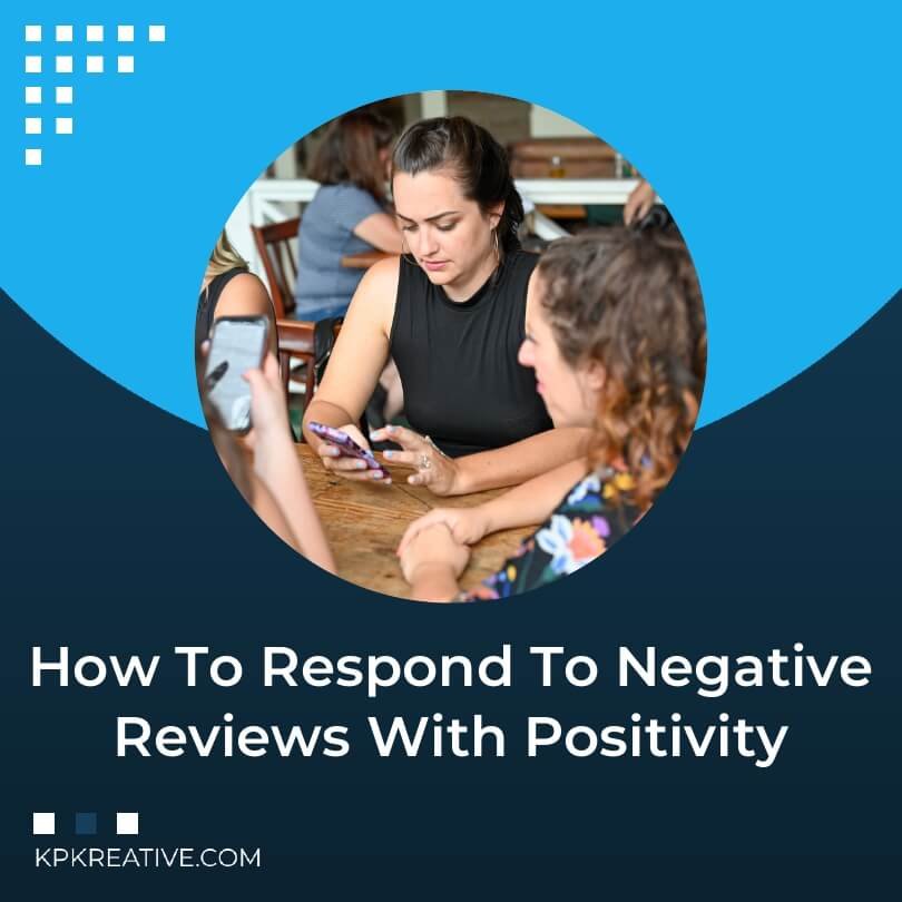 How to Respond to Negative Reviews With Positivity