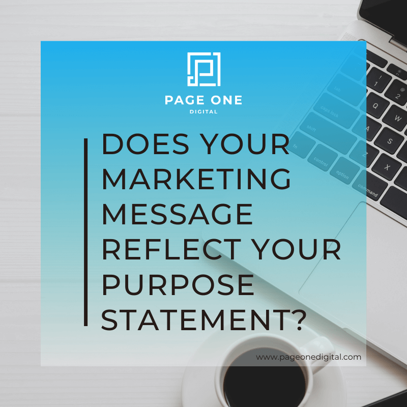 Does Your Marketing Message Reflect Your Purpose Statement?